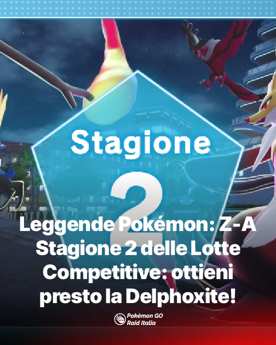 Leggende Pokémon Z-A — Stagione 2 delle Lotte Competitive ottieni presto la Delphoxite!