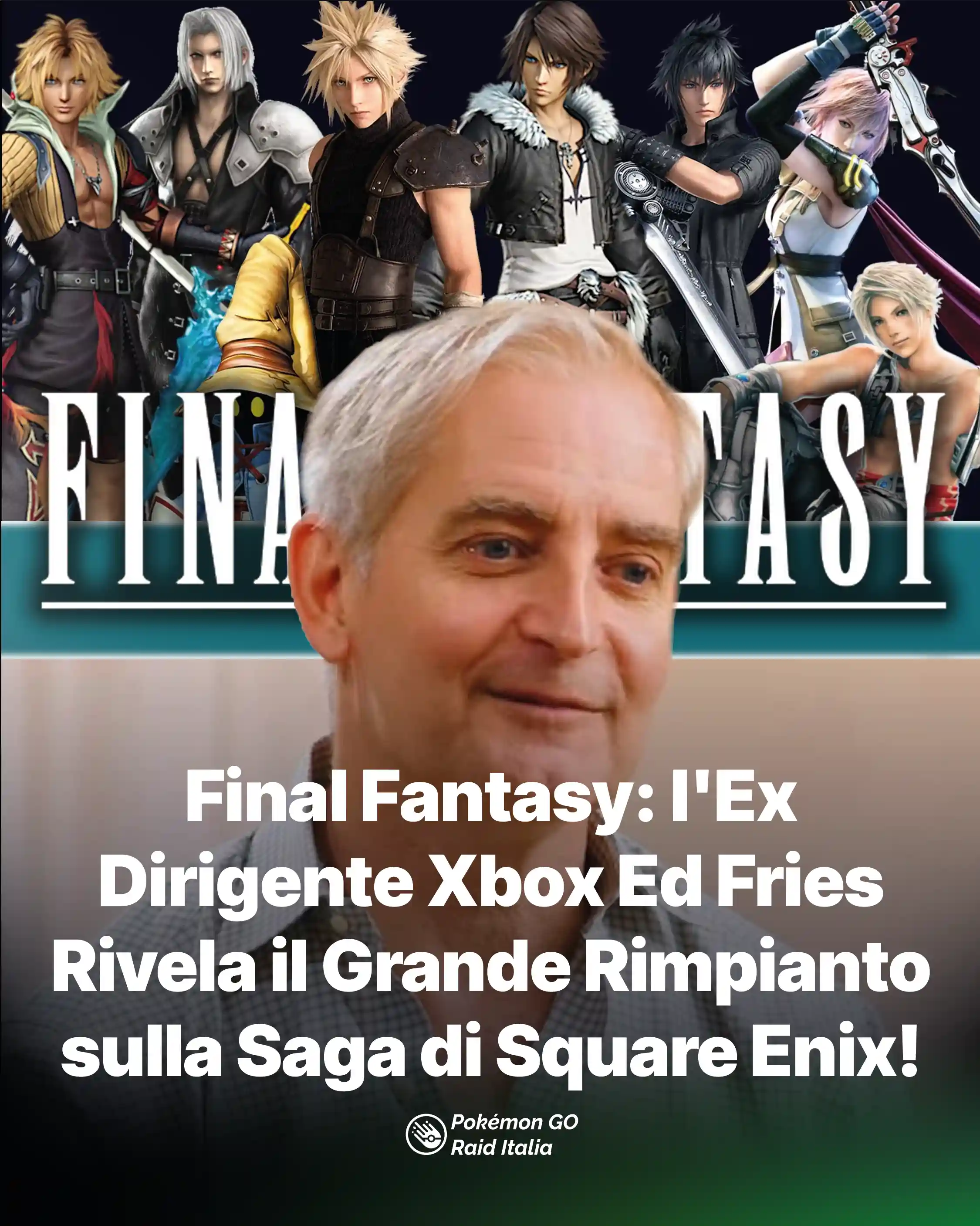 Final Fantasy: l'Ex Dirigente Xbox Ed Fries Rivela il Grande Rimpianto sulla Saga di Square Enix