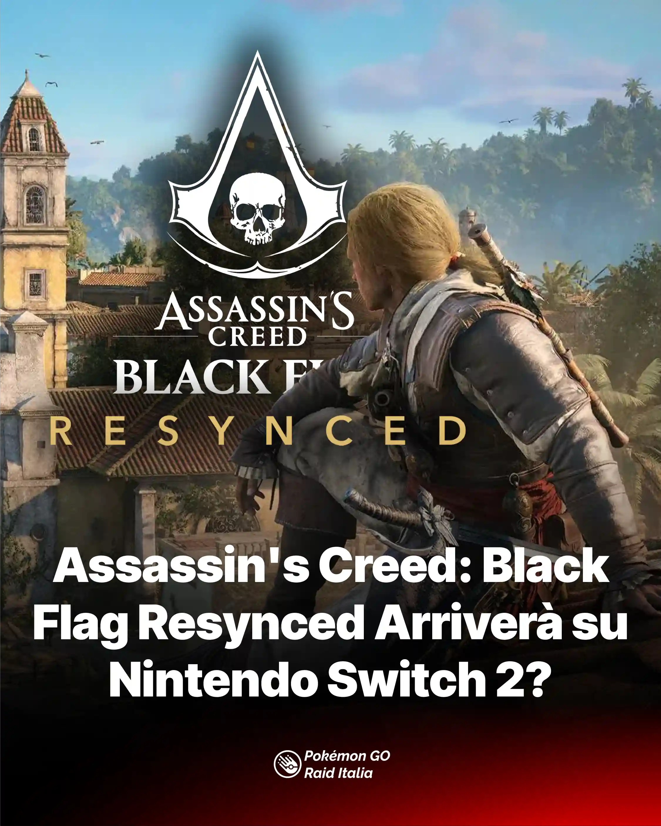 Assassin's Creed: Black Flag Resynced Arriverà su Nintendo Switch 2?