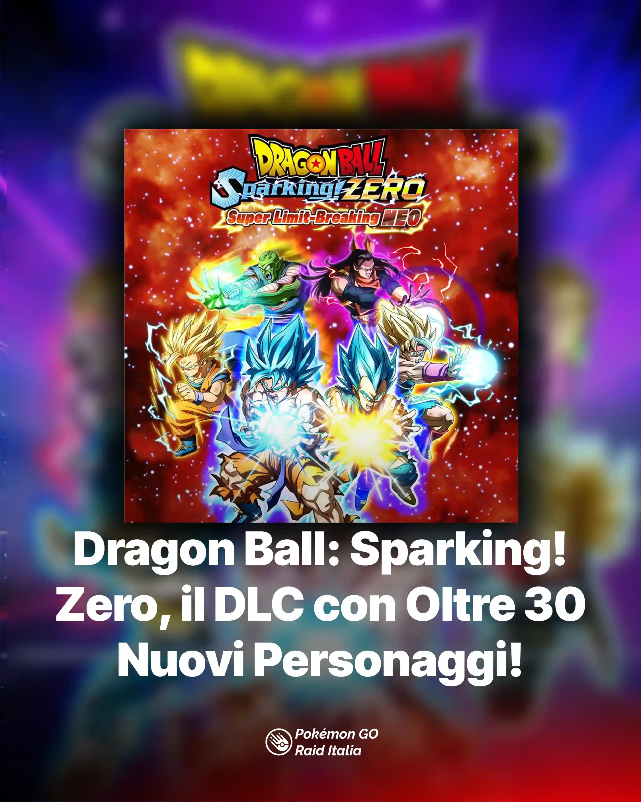 Dragon Ball: Sparking! Zero, il DLC con Oltre 30 Nuovi Personaggi!