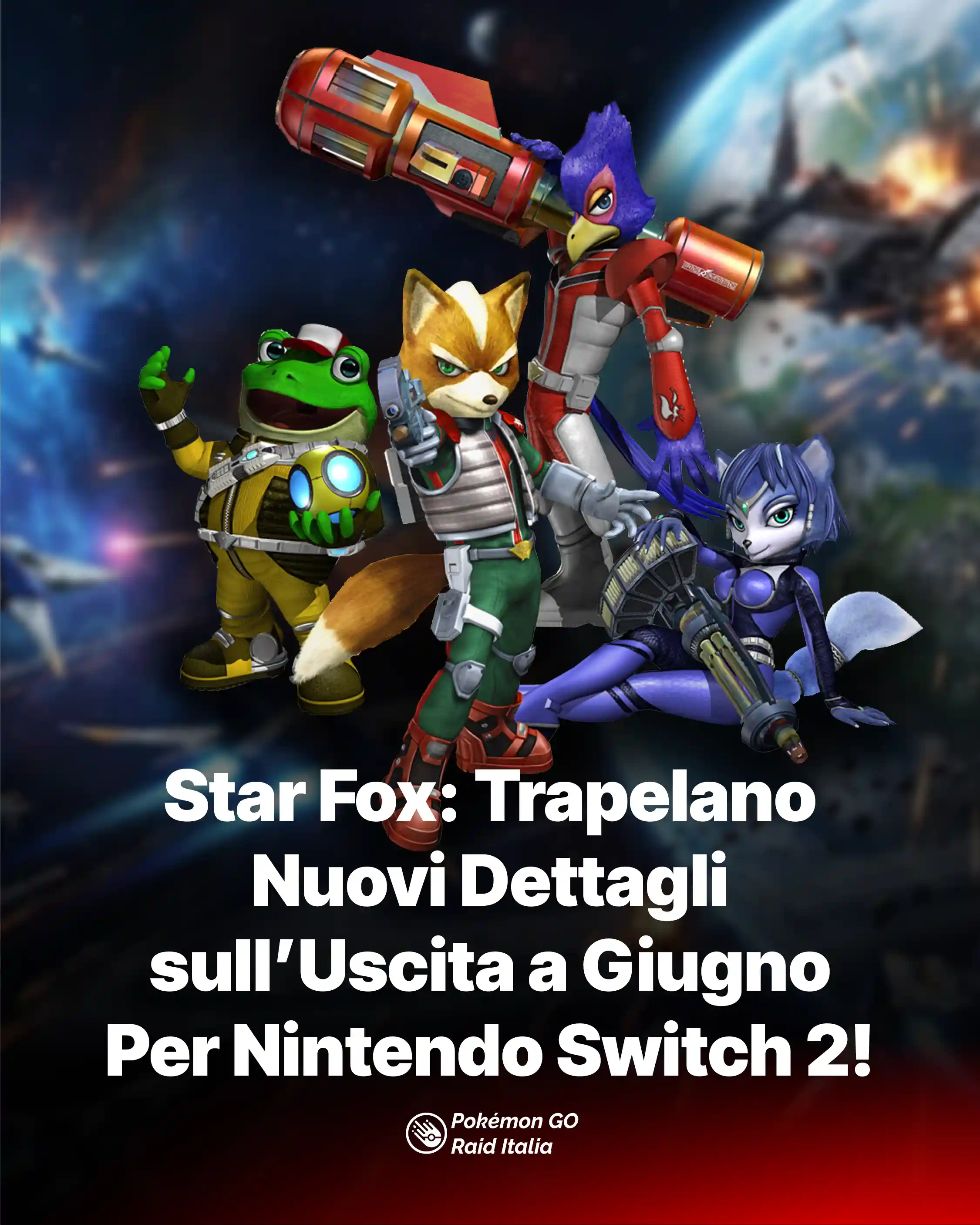 Star Fox: Trapelano Nuovi Dettagli sull’Uscita a Giugno Per Nintendo Switch 2!