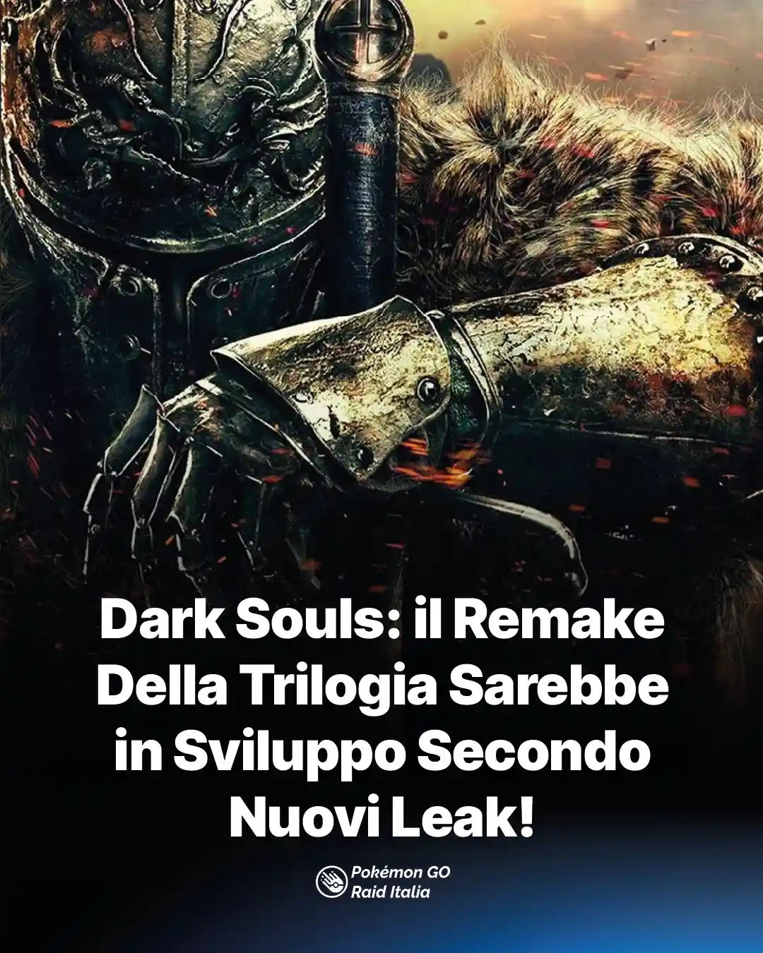 Dark Souls: il Remake Della Trilogia Sarebbe in Sviluppo Secondo Nuovi Leak!