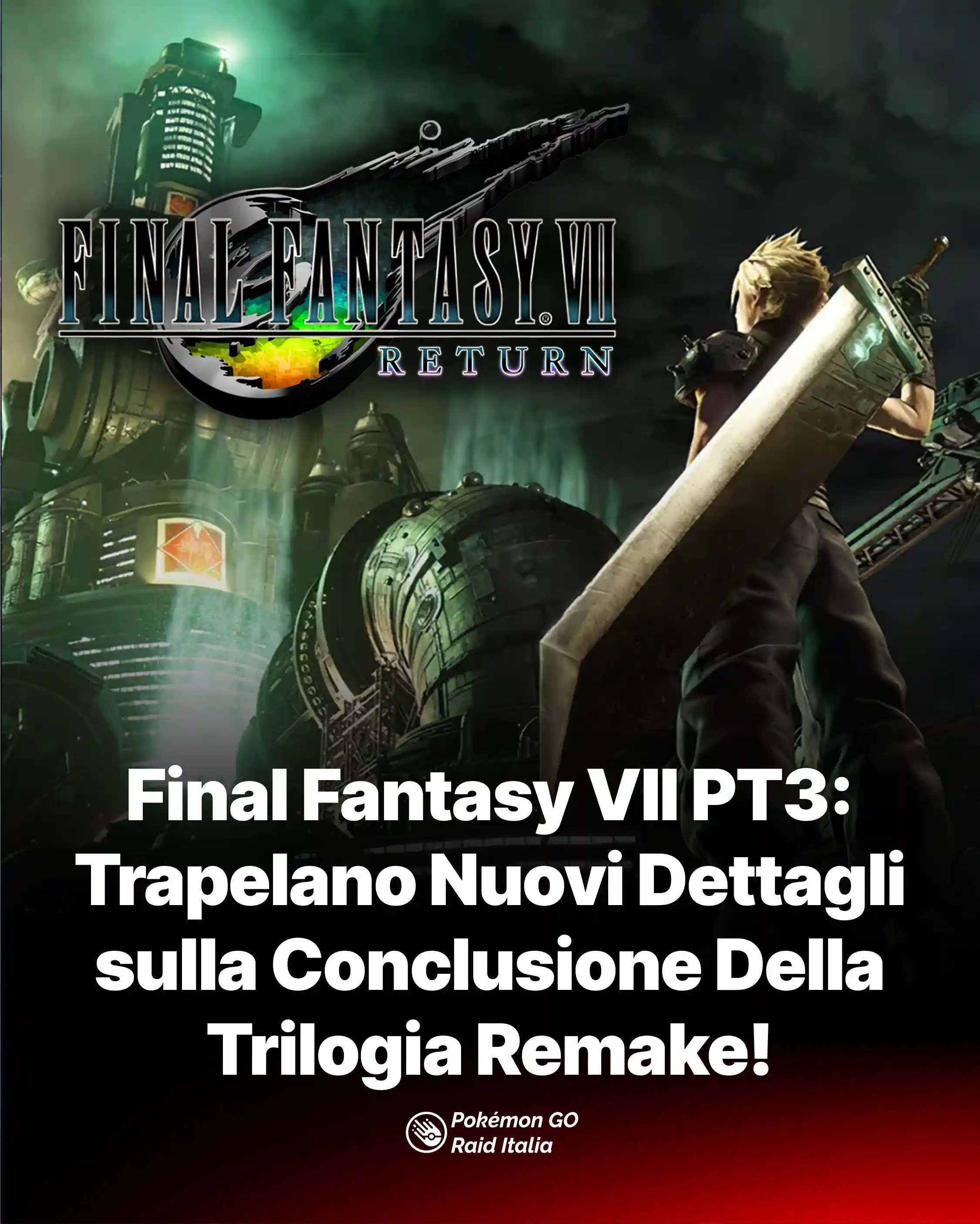 Final Fantasy VII PT3: Trapelano Nuovi Dettagli sulla Conclusione Della Trilogia Remake!