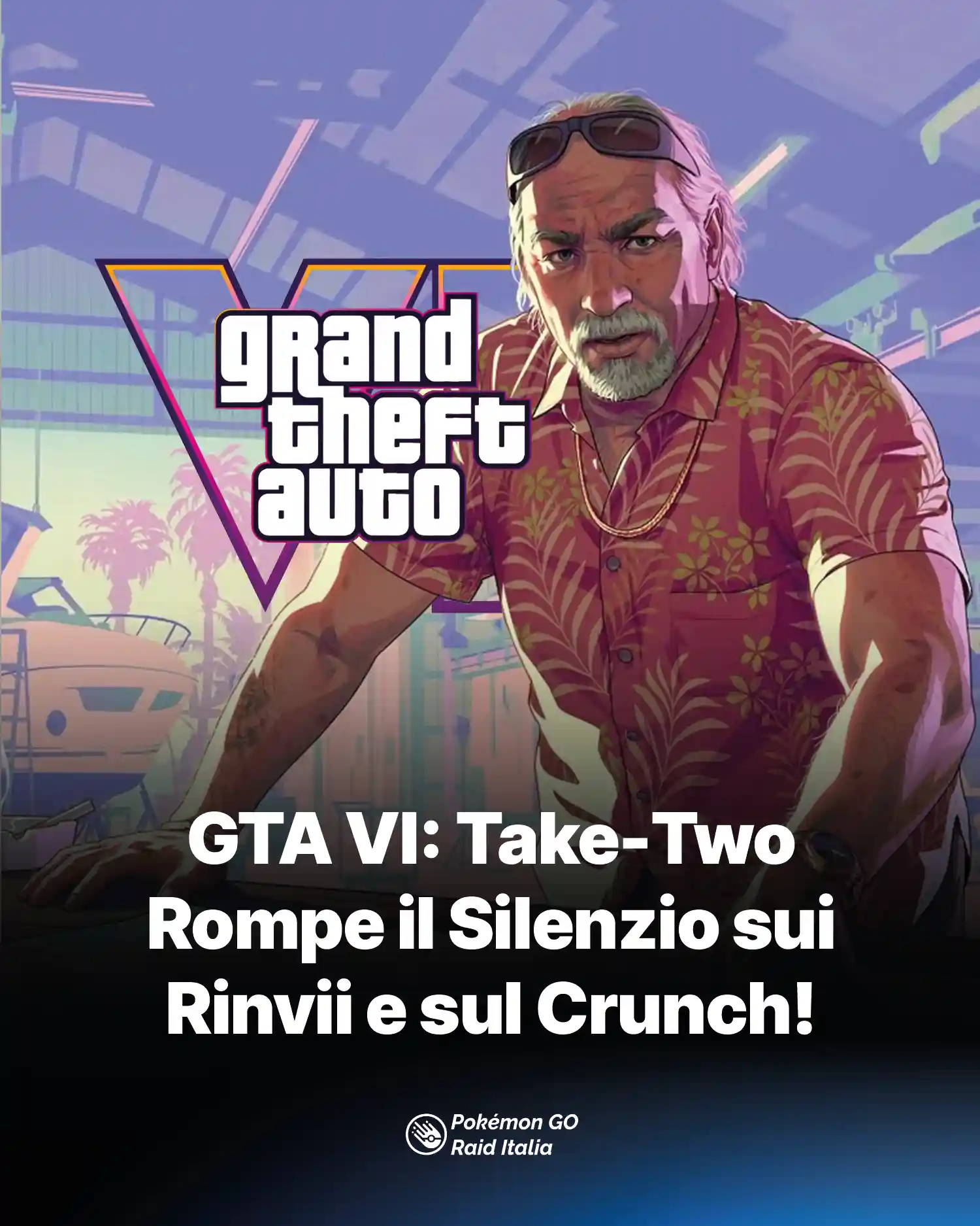 GTA VI: Take-Two Rompe il Silenzio sui Rinvii e sul Crunch!