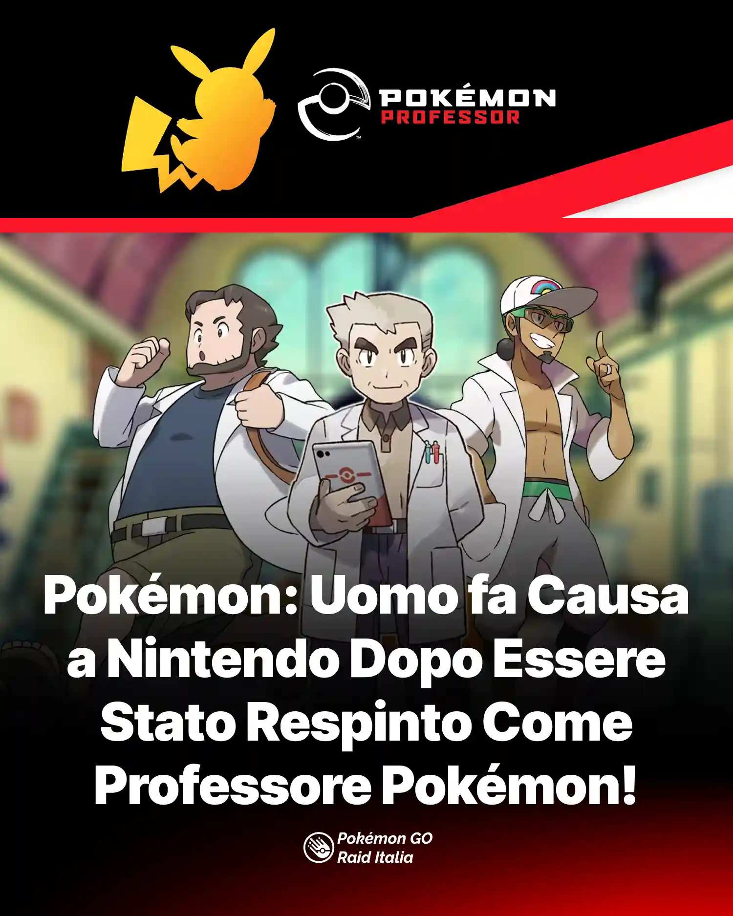 Pokémon: Uomo fa Causa a Nintendo Dopo Essere Stato Respinto Come Professore Pokémon!