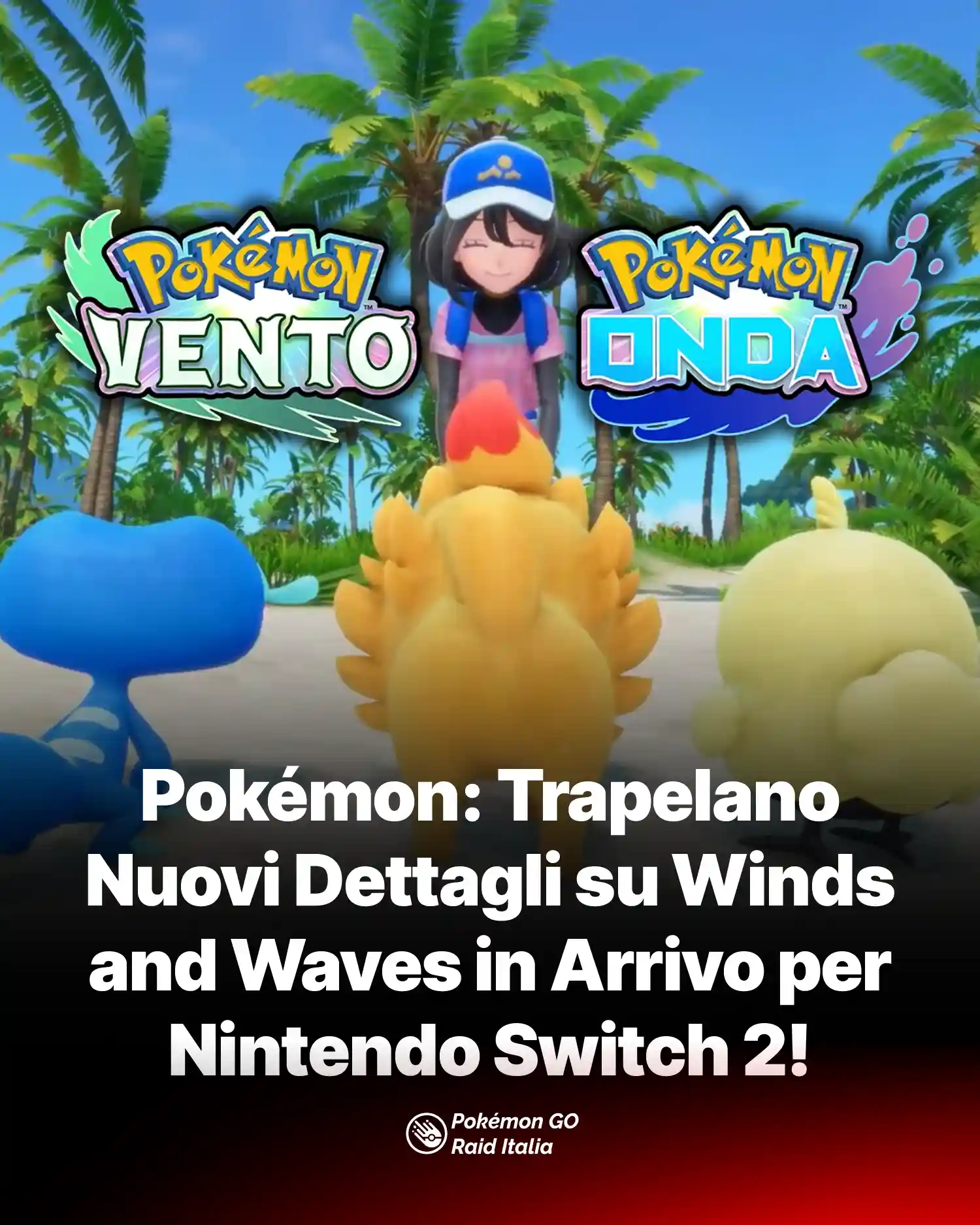 Pokémon: Trapelano Nuovi Dettagli su Winds and Waves in Arrivo per Nintendo Switch 2!