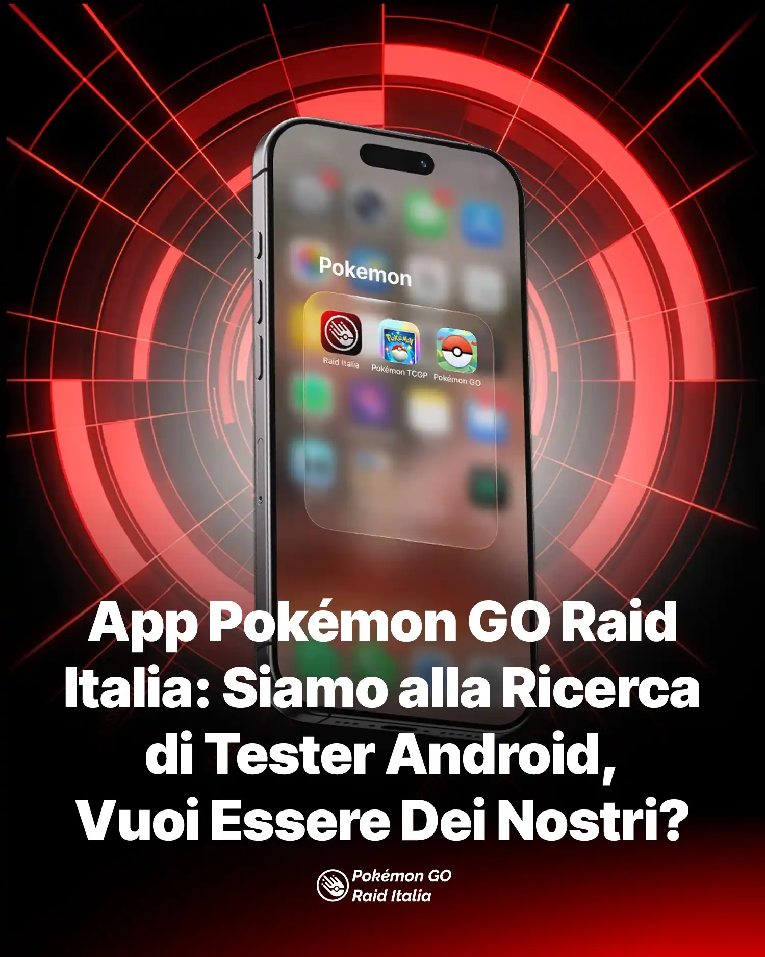 App Pokémon GO Raid Italia: Siamo alla Ricerca di Tester Android, Vuoi Essere Dei Nostri?