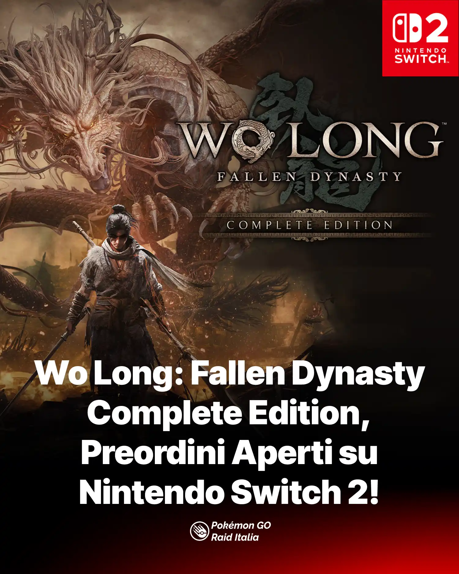 Wo Long: Fallen Dynasty Complete Edition, Preordini Aperti su Nintendo Switch 2!