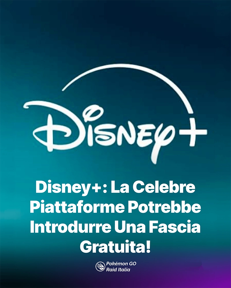Disney+: La Celebre Piattaforme Potrebbe Introdurre Una Fascia Gratuita!