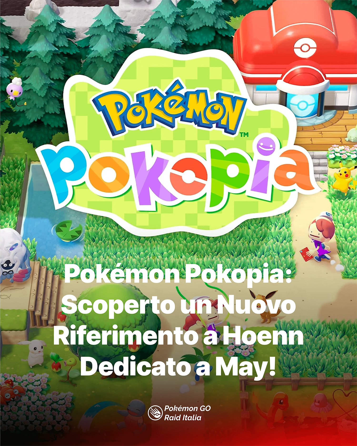 Pokémon Pokopia: Scoperto un Nuovo Riferimento a Hoenn Dedicato a May!