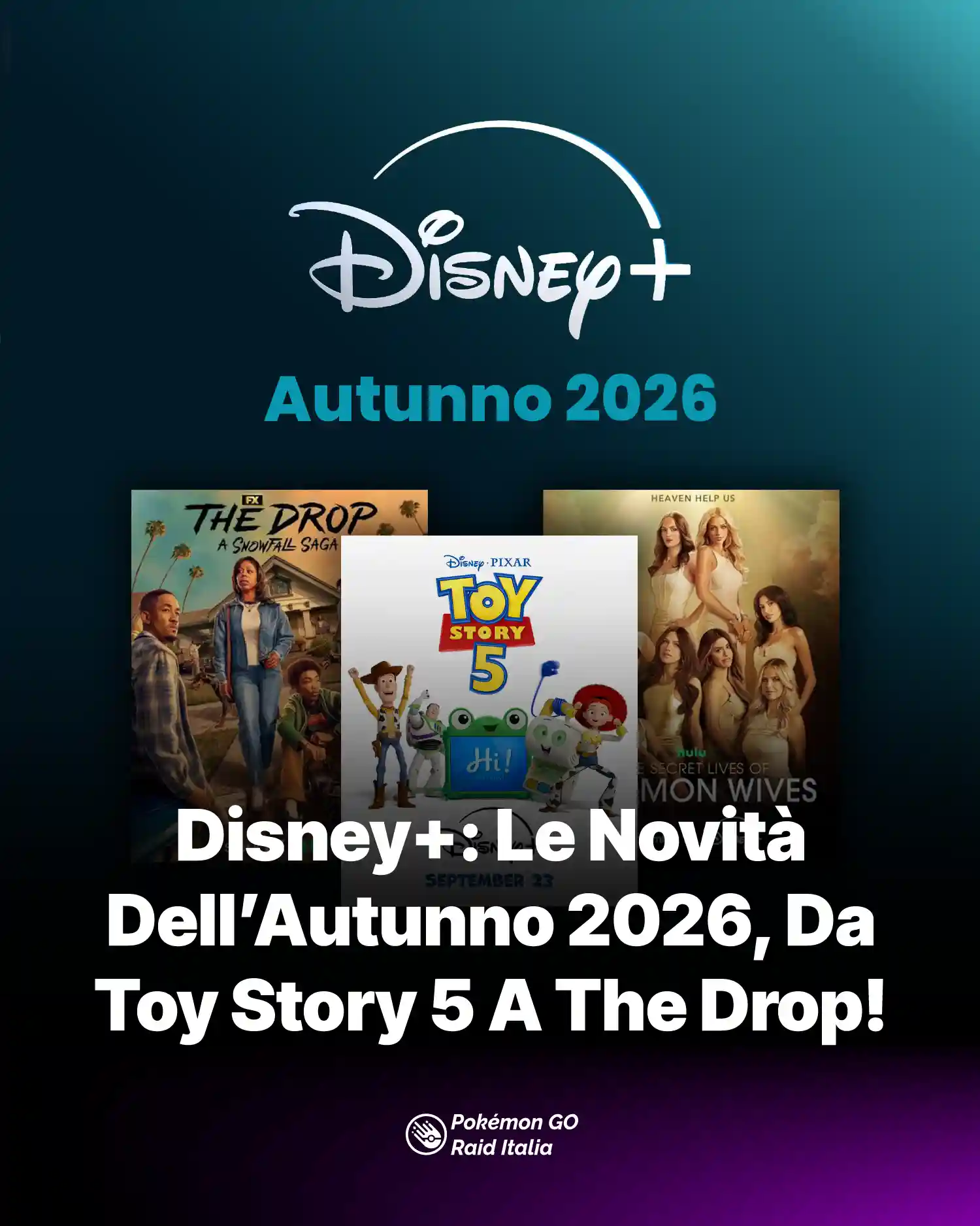 Disney+: Le Novità Dell’Autunno 2026, Da Toy Story 5 A The Drop!
