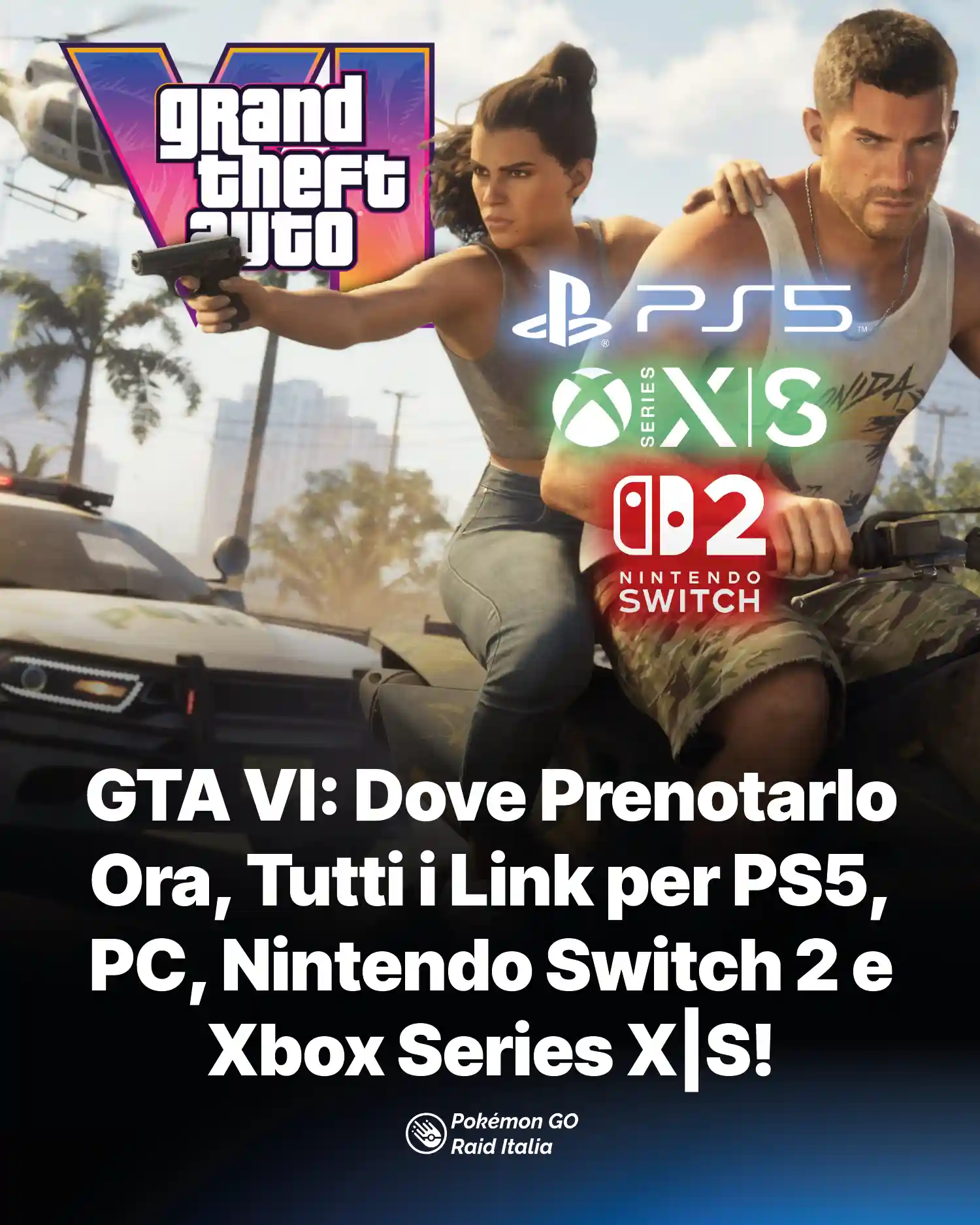GTA VI: Dove Prenotarlo Ora, Tutti i Link per PS5, PC, Nintendo Switch 2 e Xbox Series X|S!